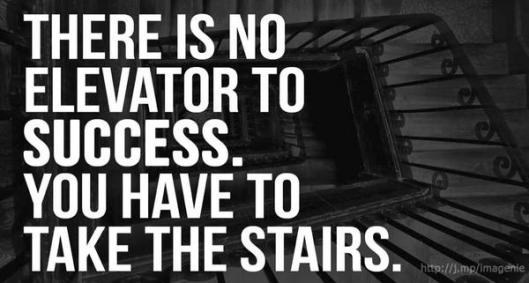 no-elevator-to-success-you-have-to-take-the-stairs